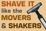 Shave It Like the Movers and Shakers